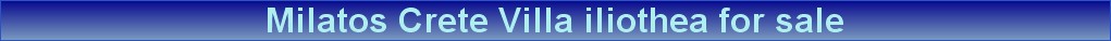 Milatos Crete, Villa iliothea for sale