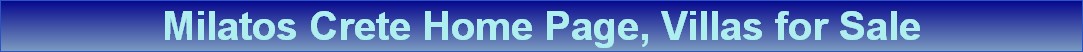 Milatos Crete Home Page, Villas for Sale